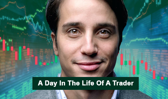A Day In The Life Of A Trader 2022
