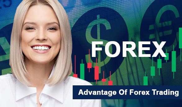 Advantage of Forex Trading 2022