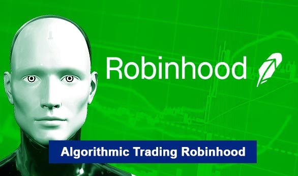 Algorithmic Trading Robinhood 2022