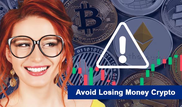 Avoid Losing Money Crypto 2022