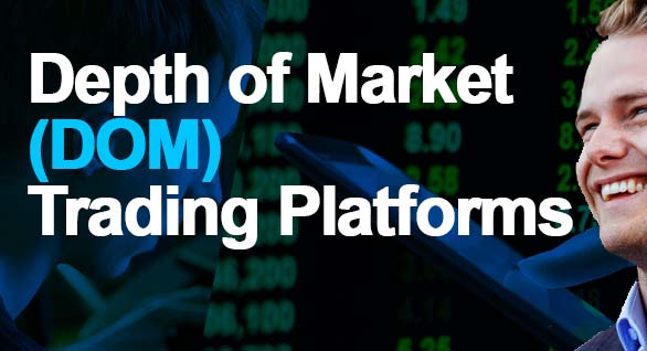 Best Depth of Market DOM trading platforms 2025