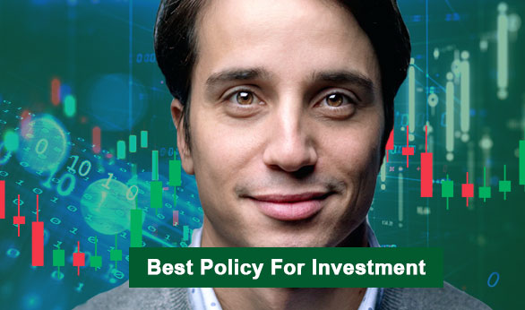 Best Policy For Investment 2024