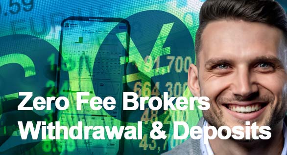 Brokers with zero fees on deposit and withdrawal 2025