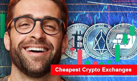 Cheapest Crypto Exchanges 2022