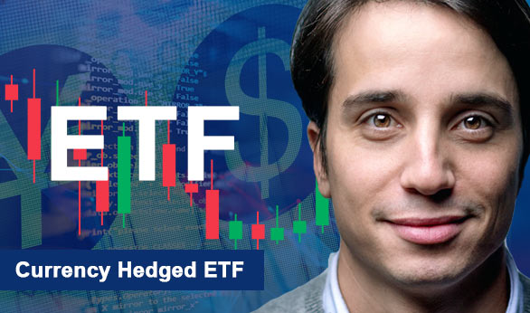 Currency Hedged ETF 2024