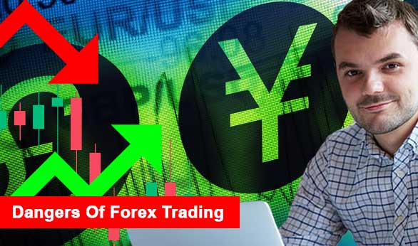 Dangers of Forex Trading 2022