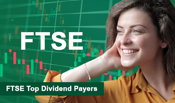 FTSE Top Dividend Payers 2022