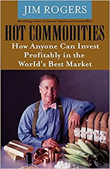 Hot Commodities by Jim Rogers