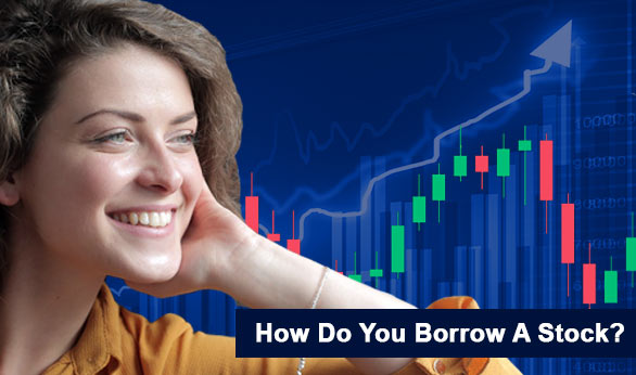 How Do You Borrow A Stock 2024 - Comparebrokers.co