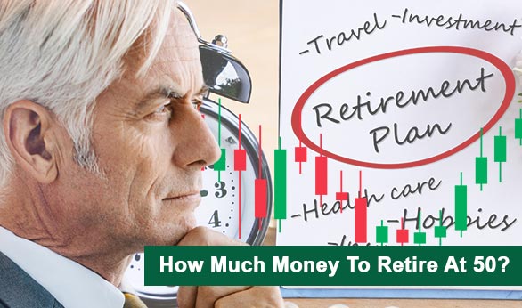 How Much Money To Retire At 50 2024