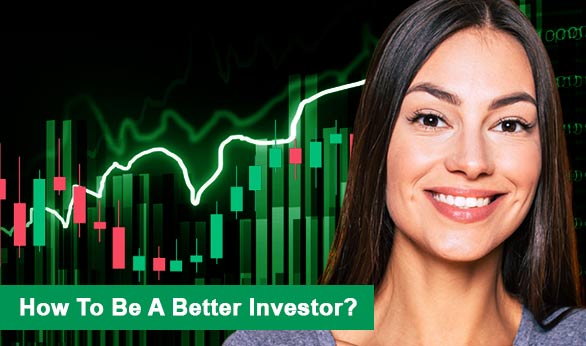 How To Be A Better Investor 2022