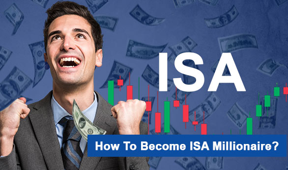 How To Become ISA Millionaire 2024