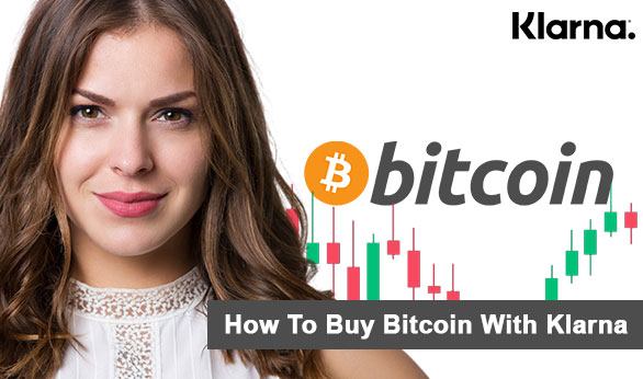 How To Buy Bitcoin With Klarna 2024