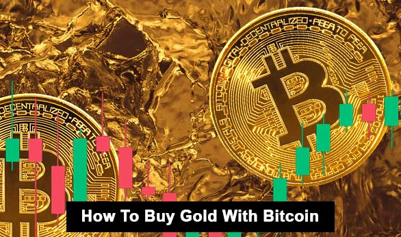 How To Buy Gold With Bitcoin 2022