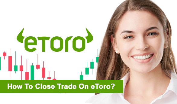 How To Close Trade On eToro 2026