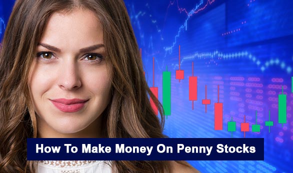 How To Make Money On Penny Stocks 2024