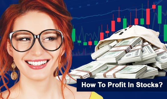 How To Profit From Stocks 2022