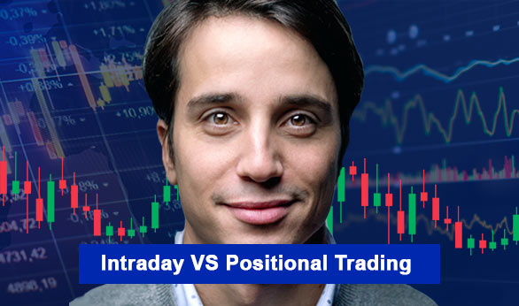 Intraday Vs Positional Trading 2024