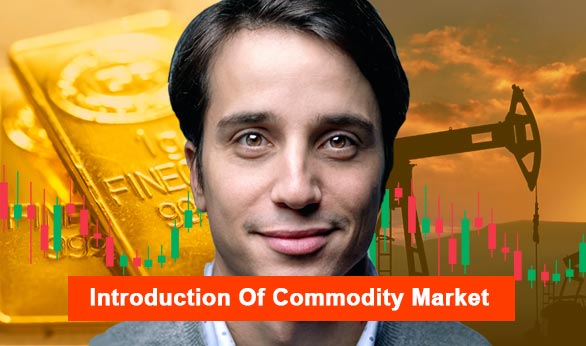 Introduction Of Commodity Market 2022