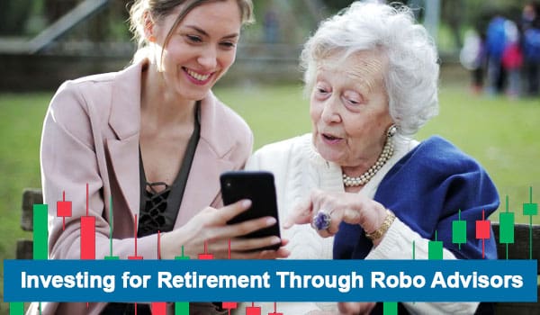 Investing for Retirement Through Robo Advisors 2022