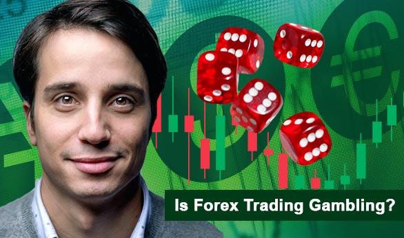 Is Forex Trading Gambling 2024