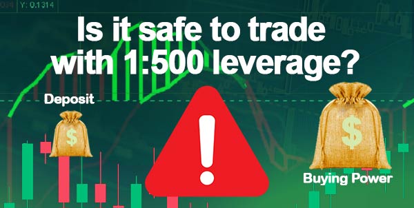 Is it safe to trade with 1:500 leverage 2025