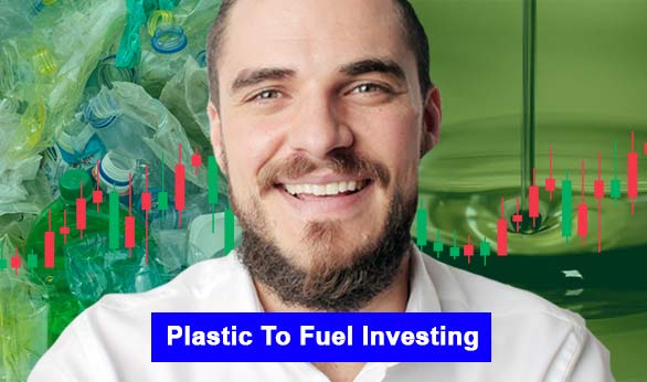 Plastic To Fuel Investing 2022