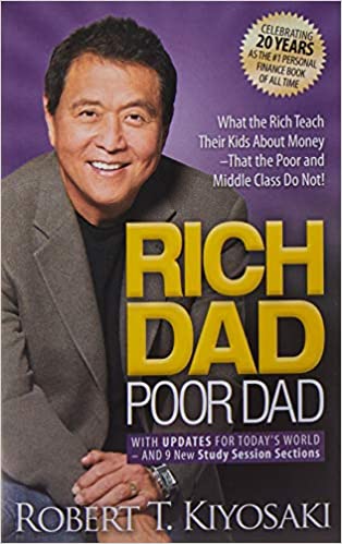 Rich Dad Poor Dad, by Robert T. Kiyosaki