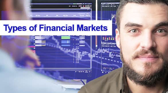 Types of Financial Markets 2022