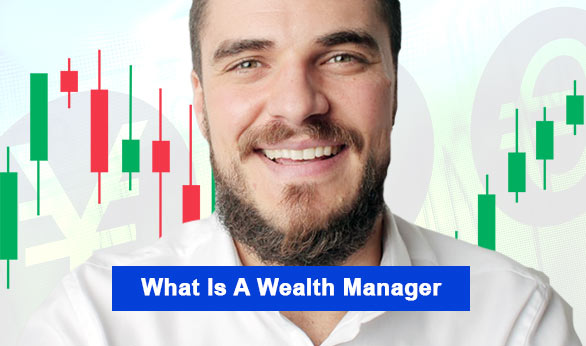 What Is A Wealth Manager 2023