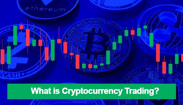 What Is Cryptocurrency Trading 2022