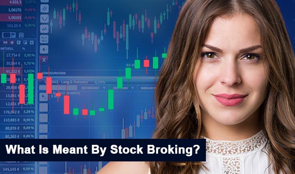 What Is Meant By Stock Broking 