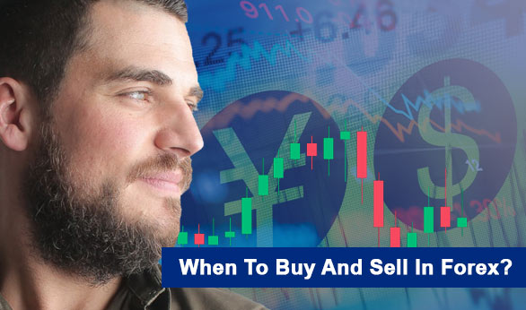 When To Buy And Sell In Forex 2022