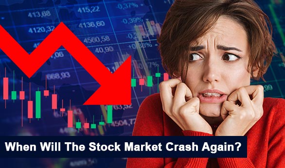 When Will The Stock Market Crash Again 2022