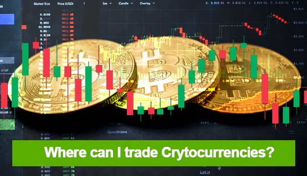 Where Can I Trade Cryptocurrencies 2022