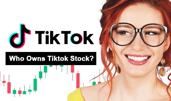 Who Owns TikTok Stock 2024